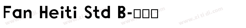Fan Heiti Std B字体转换